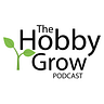 The Hobby Grow Podcast